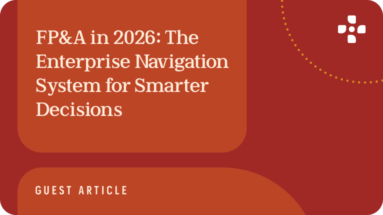 FP&A as the enterprise navigation system: How CFOs can drive faster and smarter decisions in 2026
