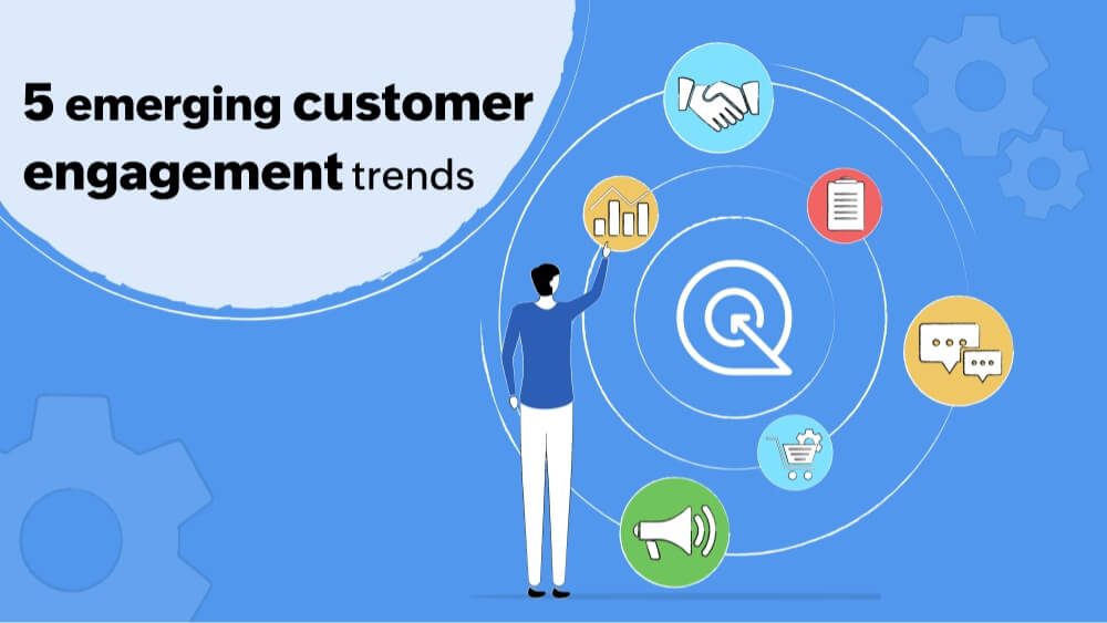 5 emerging customer engagement trends