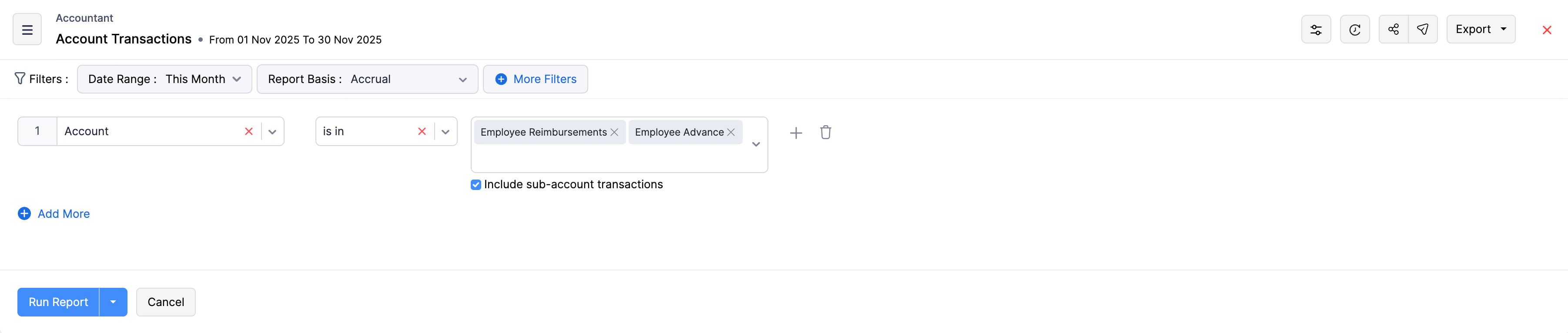 The Account Transactions report in Zoho Books. Click + Add More Filters and add the criteria to view the employee advances and reimbursements.